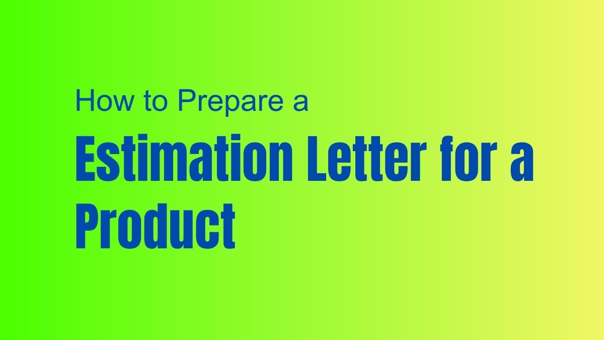 How-to-prepare-a-estimation-letter-for-a-product